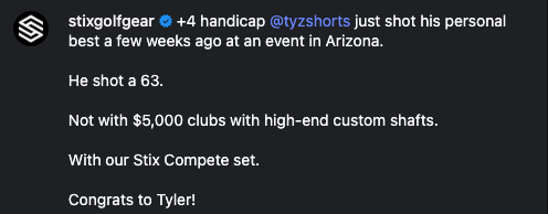 Stix Instagram caption: +4 handicap tyzshorts shot a 63, not with $5,000 clubs, with our Stix Compete set.