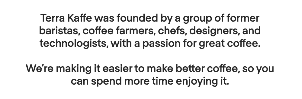 Terra Kaffe About page: founded by a group of former baristas, coffee farmers, chefs, designers, and technologists